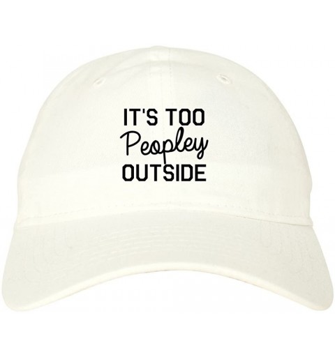 Baseball Caps Its Too Peopley Outside Introvert Emo Dad Hat Baseball Cap - White - CT18CADXLL5 $20.00