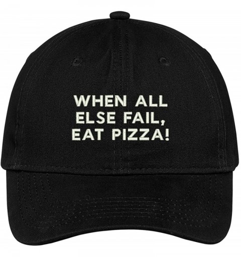 Baseball Caps When All Else Fail Eat Pizza Embroidered Soft Cotton Adjustable Cap Dad Hat - Black - C812OCBS47S $15.59